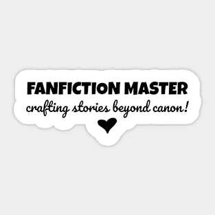 Funny Fanfiction Writer Crafting Stories Beyond Canon Sticker